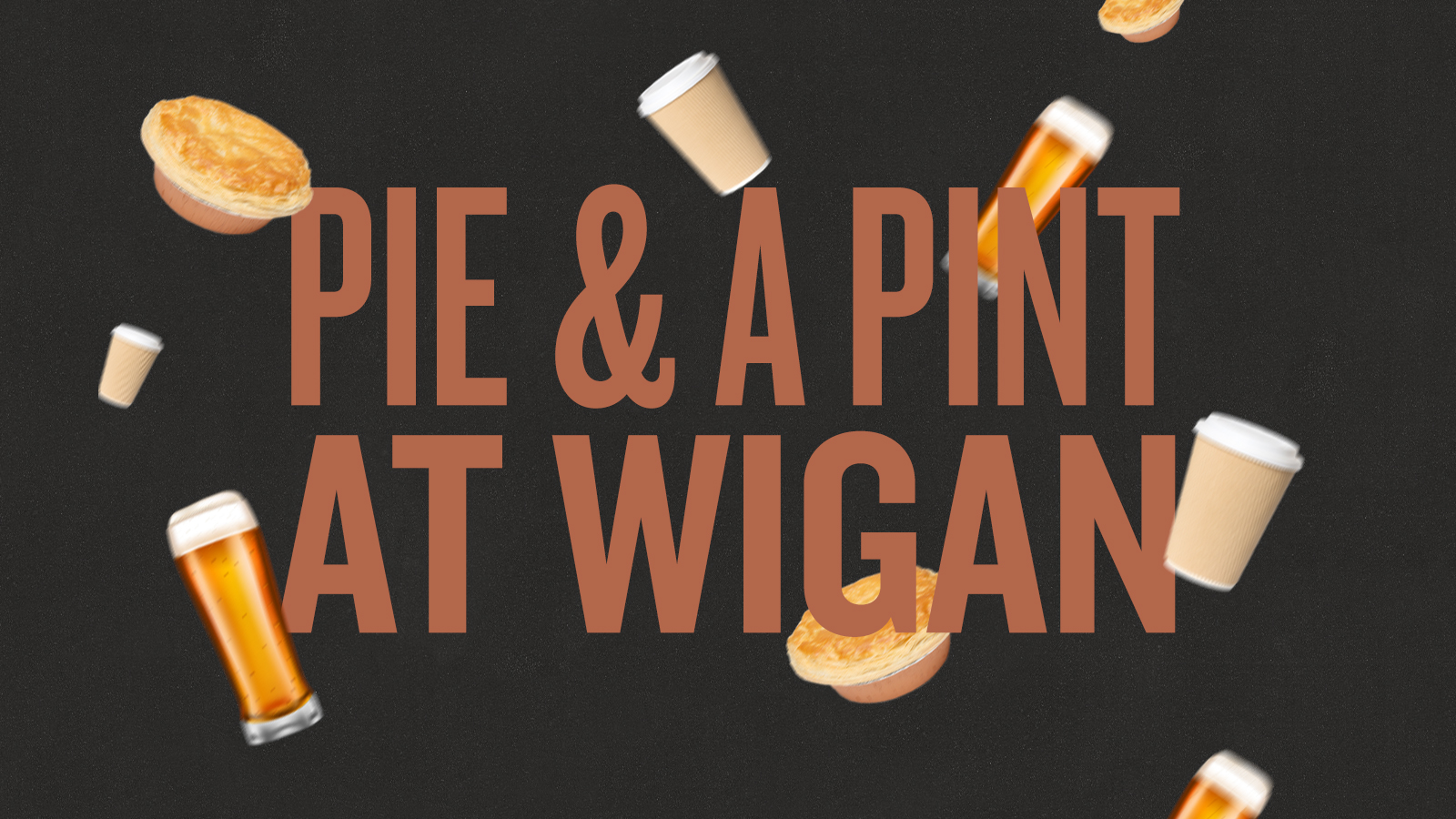 Wigan pie and pint
