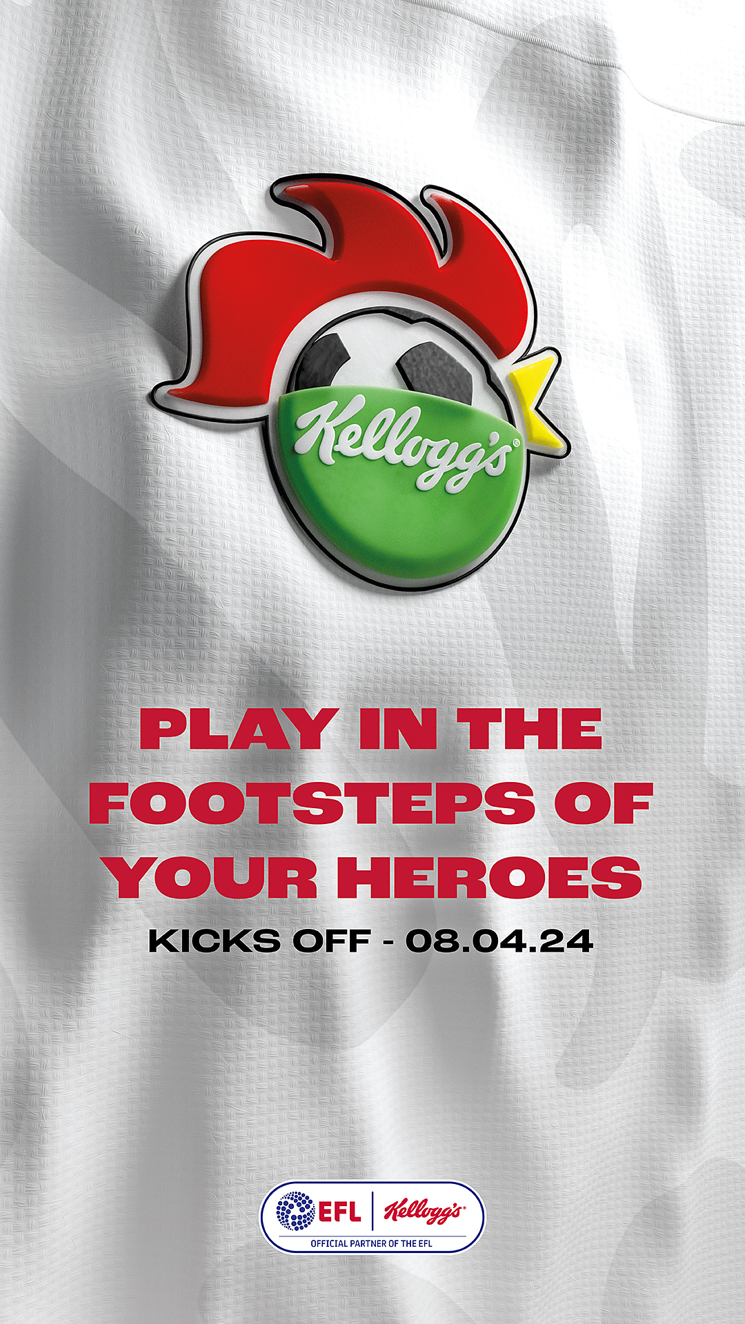 Kelloggs, Play in the footstep of your heroes. Kicks off 08.04.24