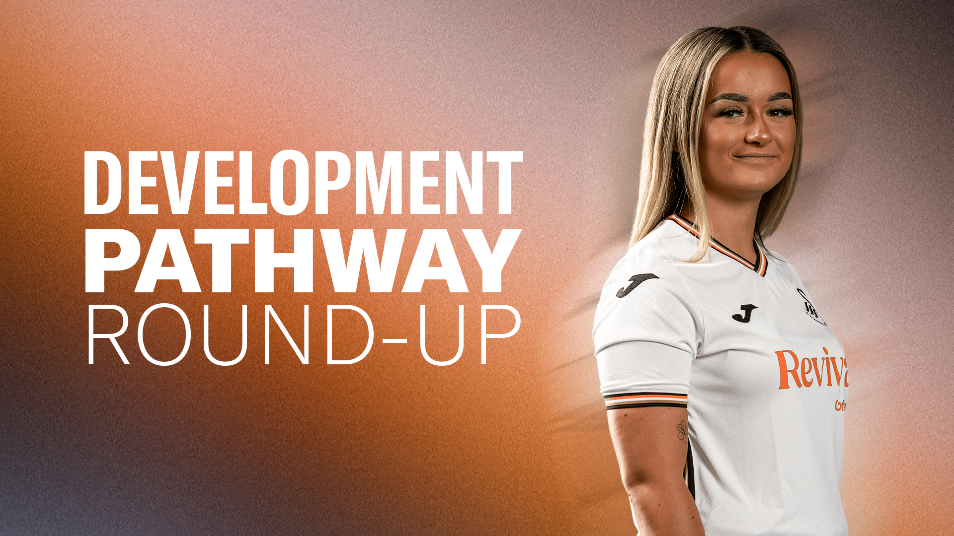 Development Pathway Round-Up Rhian Williams