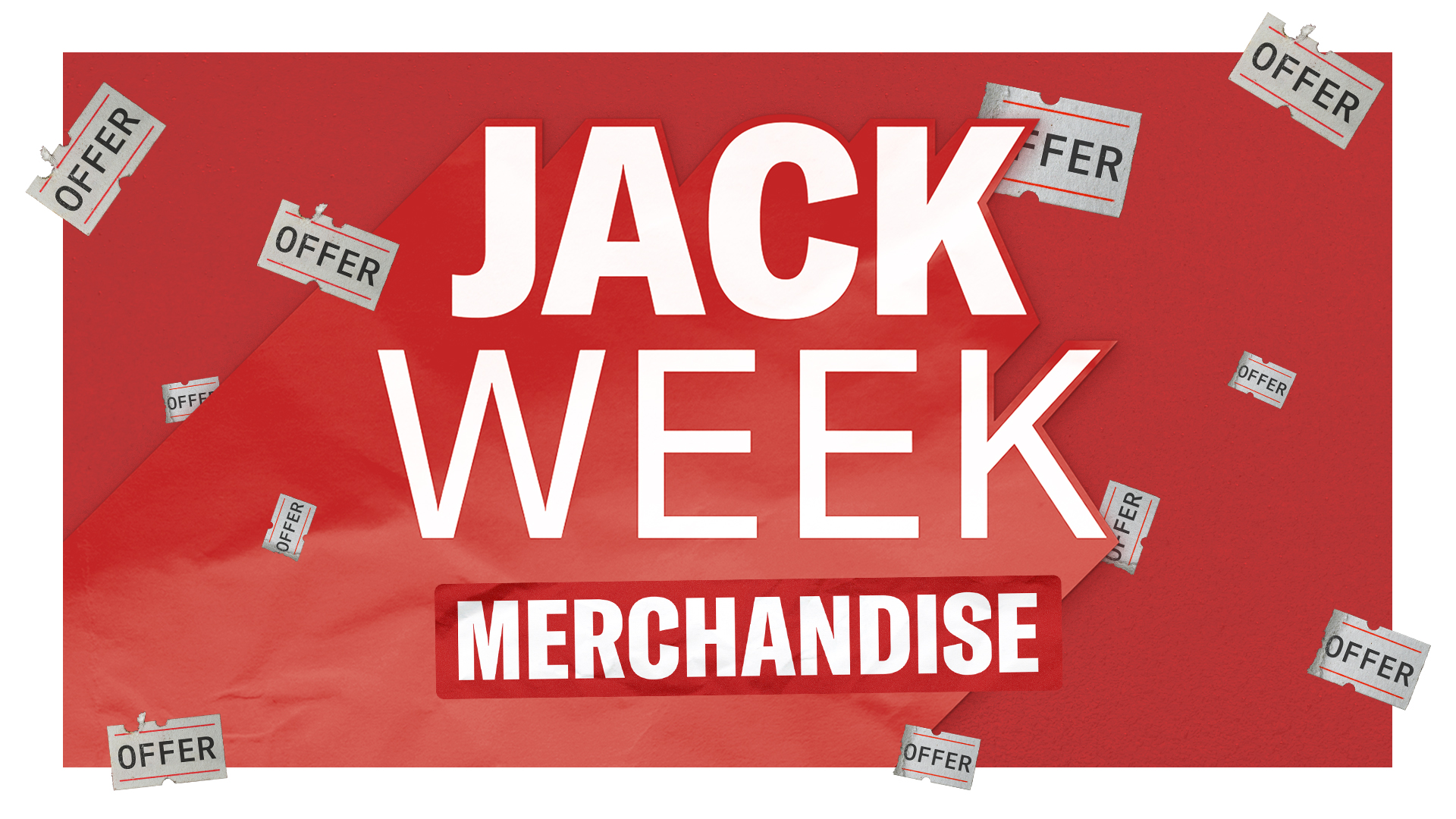 Jack Week - Merchandise Deals