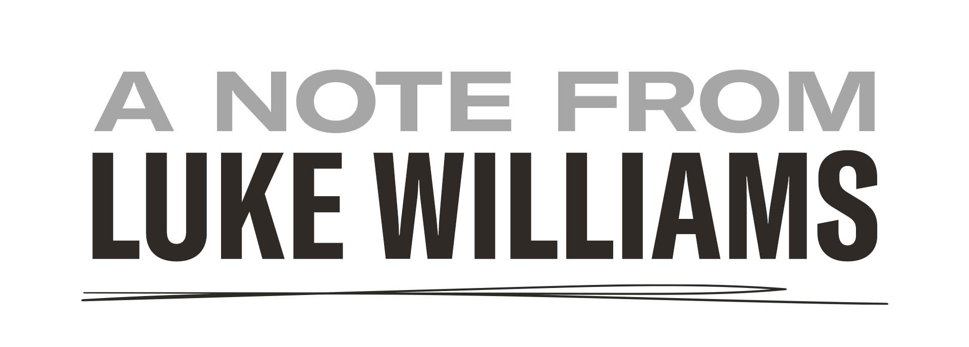 A note from Luke Williams