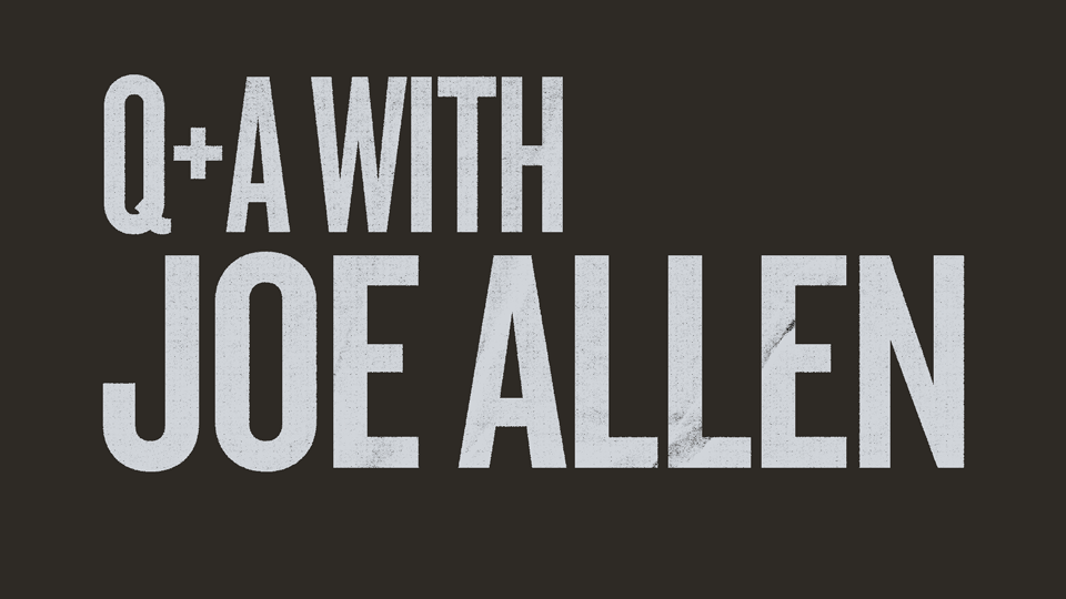 Q+A with Joe Allen