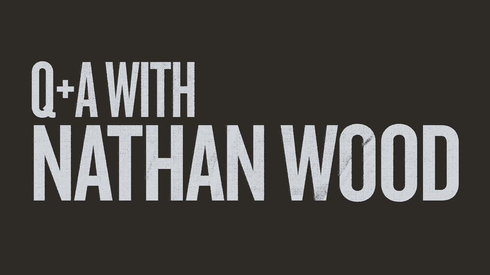 Q+A with Nathan Wood
