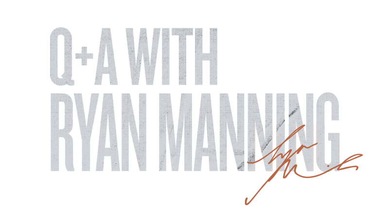 Q+A with Ryan Manning