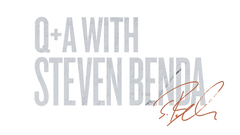 Q+A with Steven Benda