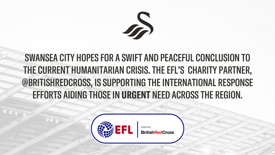 Swansea City hope for a swift and peaceful conclusion to the current humanitarian crisis. The EFL’s charity partner, @BritishRedCross, is supporting the international response efforts aiding those in urgent need across the region.