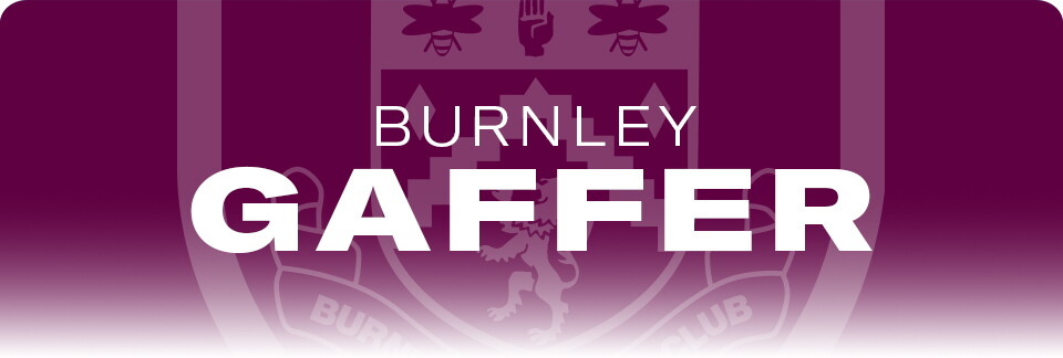 Burnley Gaffer