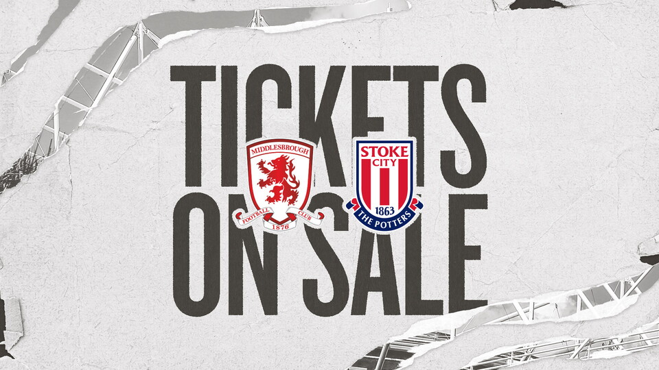 Tickets on sale graphic - Middlesbrough and Stoke City