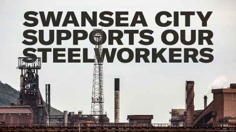 Swansea City supports our steelworkers